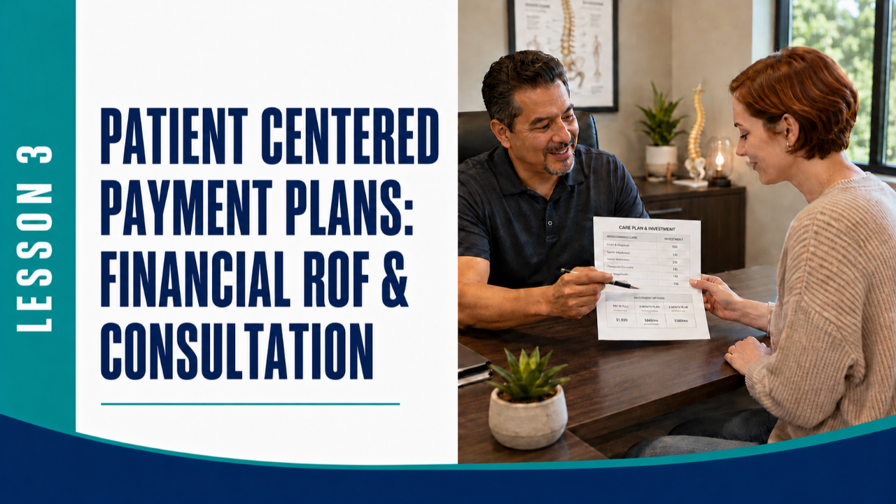 Lesson 3: Patient Centered Payment Plans: Financial ROF & Consultation