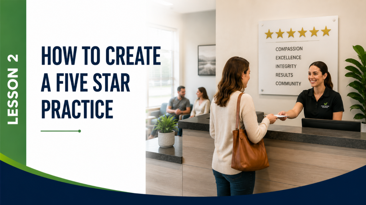 Lesson 2: How to Create a Five-Star Practice