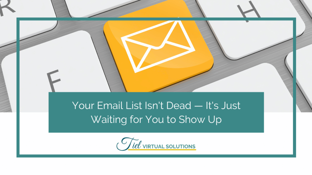 Your Email List Isn't Dead — It's Just Waiting for You to Show Up