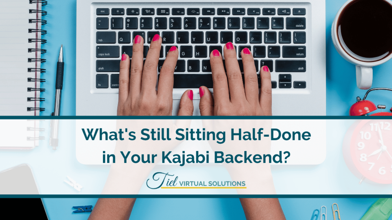 What's Still Sitting Half-Done in Your Kajabi Backend?