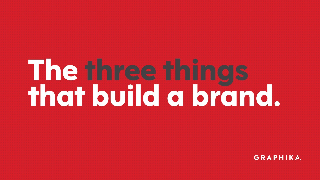 Three things that build a brand