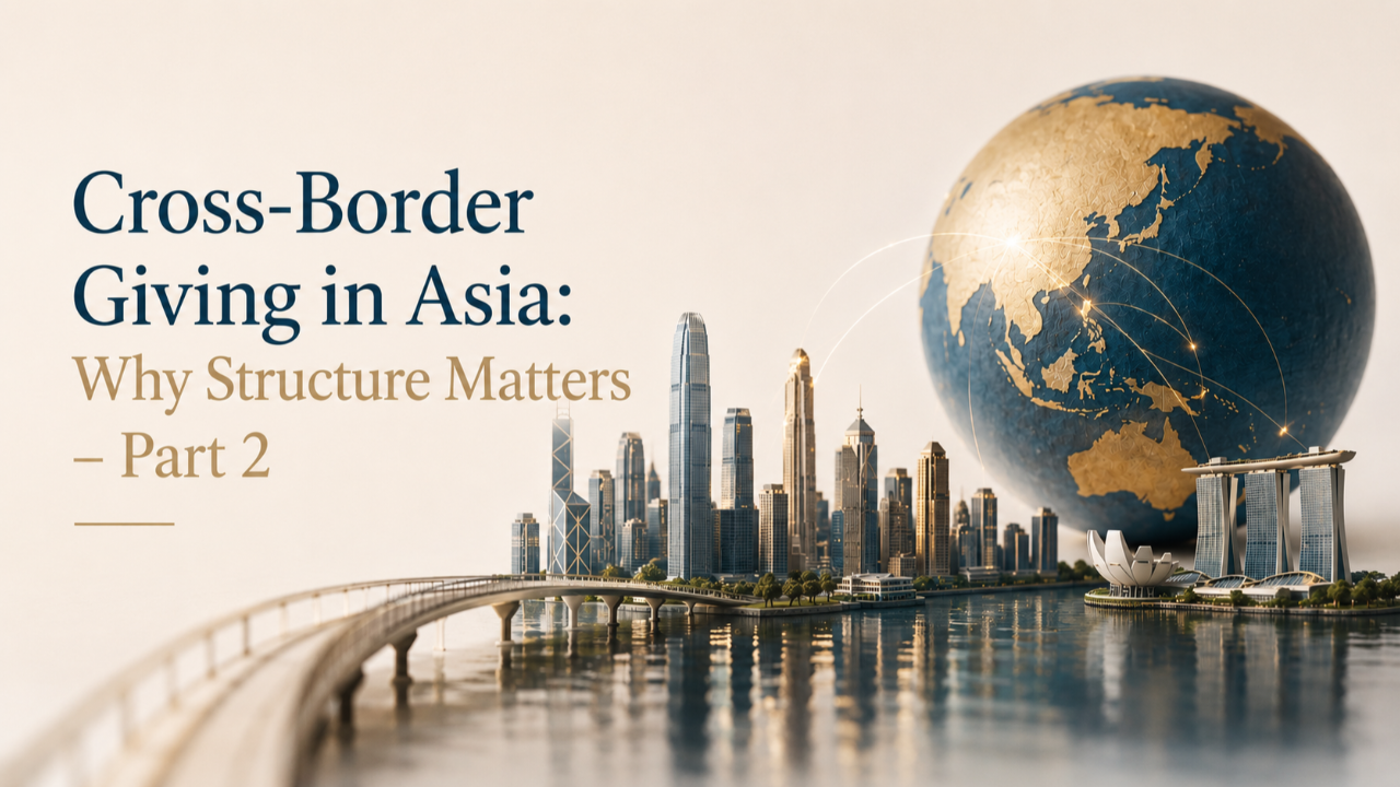 Cross-Border Giving in Asia: Why Structure Matters