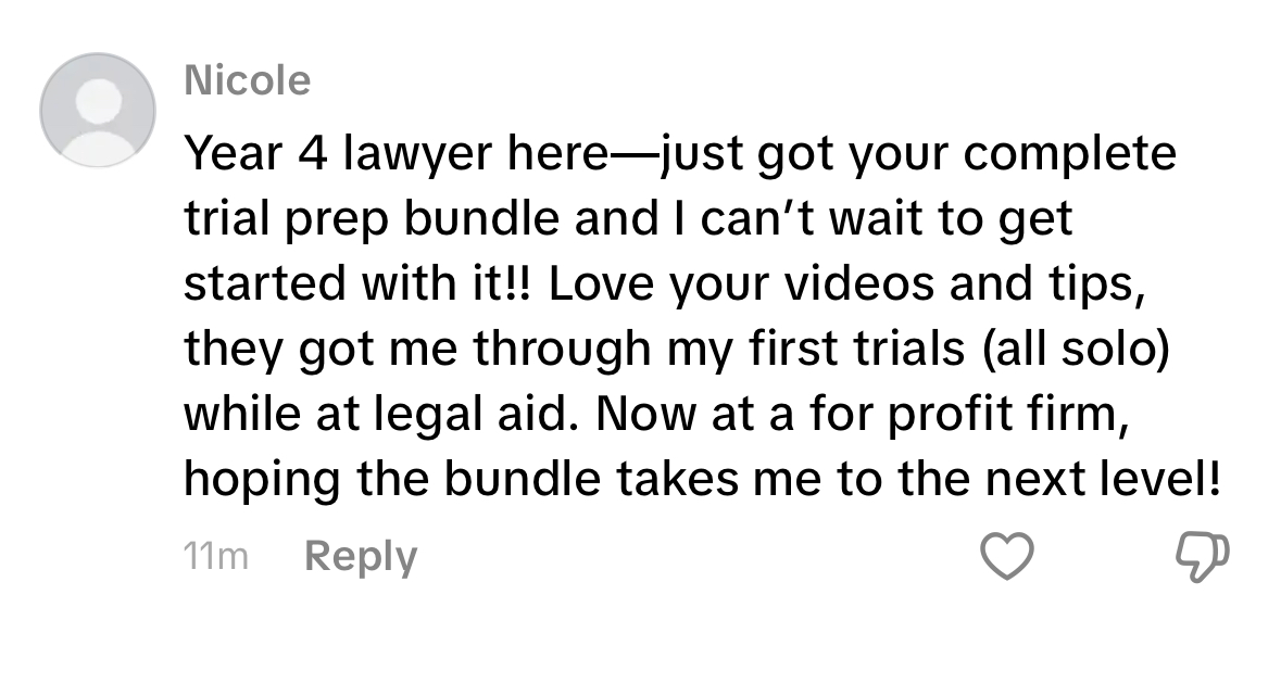 Comment from Nicole, a fourth year lawyer who just got the complete trial prep bundle