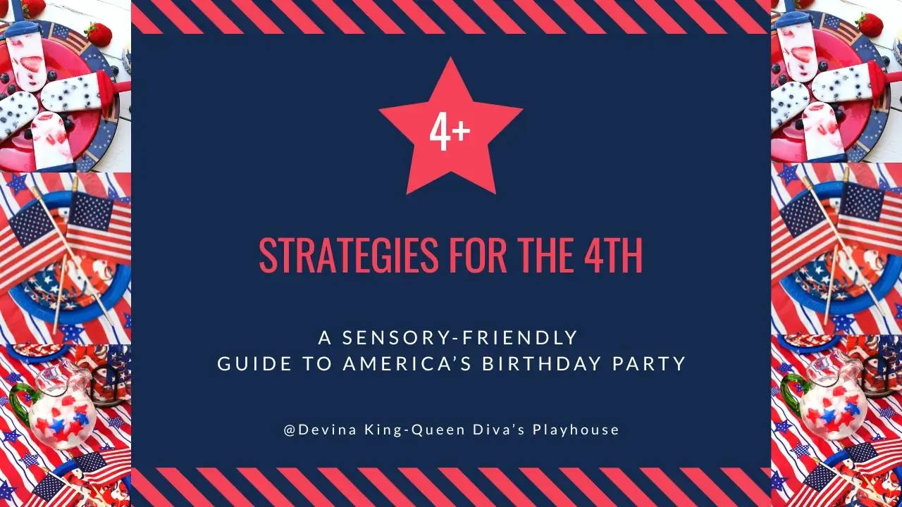 4+ Sensory Friendly Strategies for The 4th of July