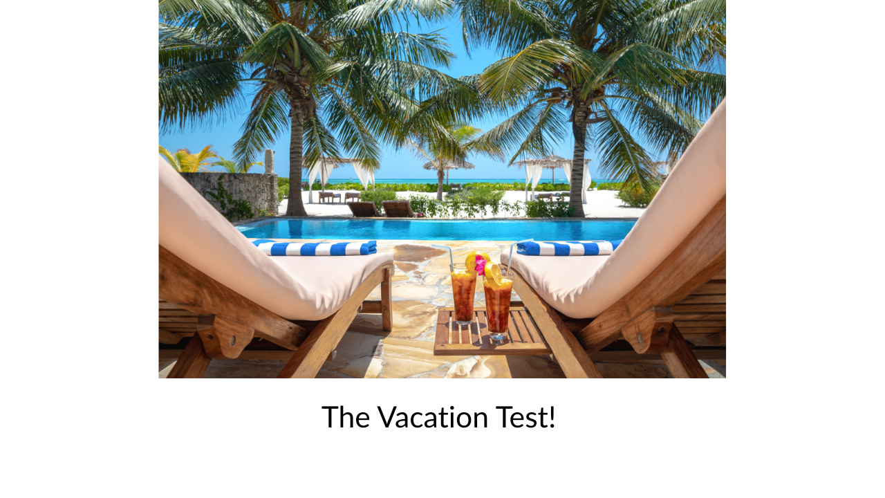 The Vacation Test