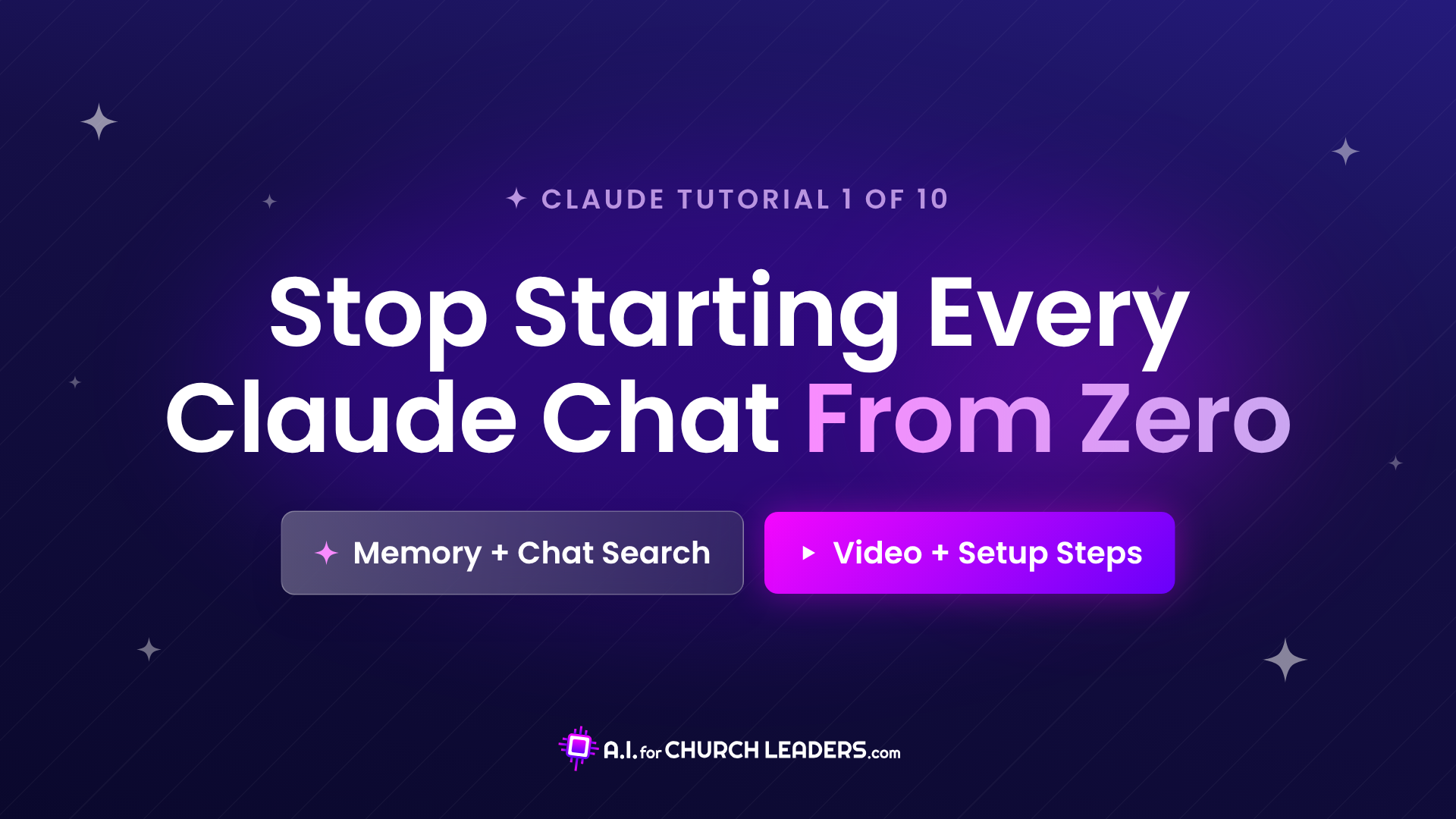 Claude tutorial 1 graphic: Stop Starting Every Claude Chat From Zero