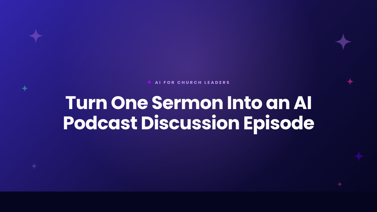 AI for Church Leaders title card: Sermon to AI Podcast Discussion Episode