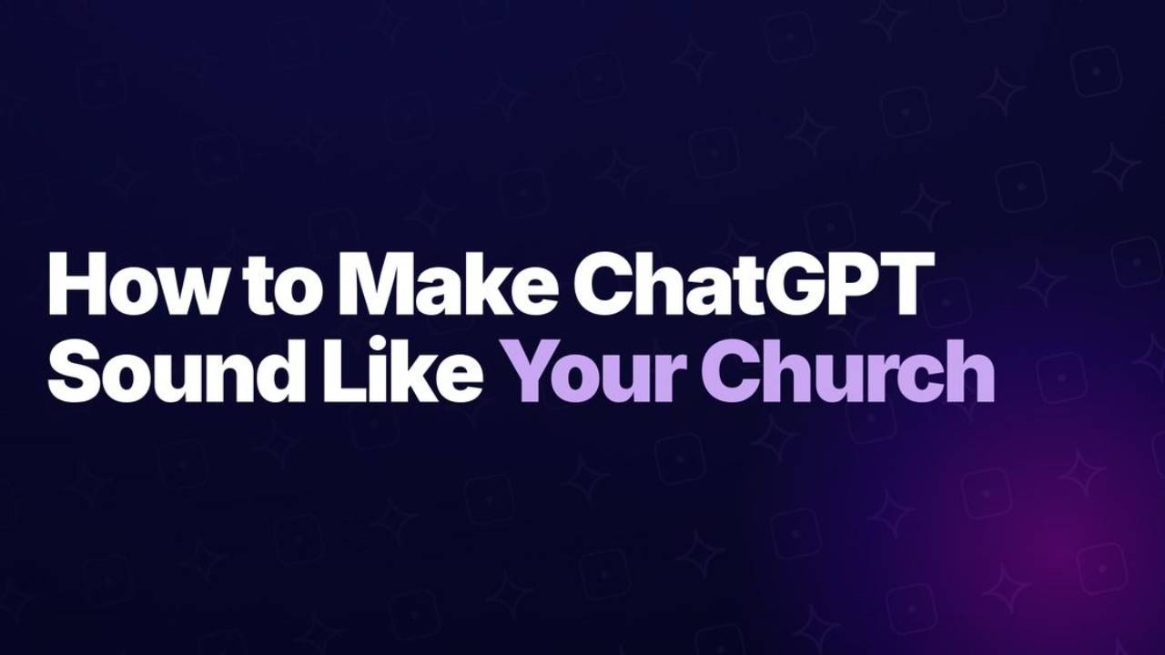 How to make ChatGPT sound like your church.