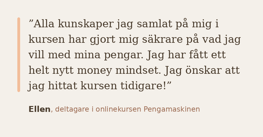 Ellen, deltagare: säkrare på vad jag vill med mina pengar, ett helt nytt money mindset