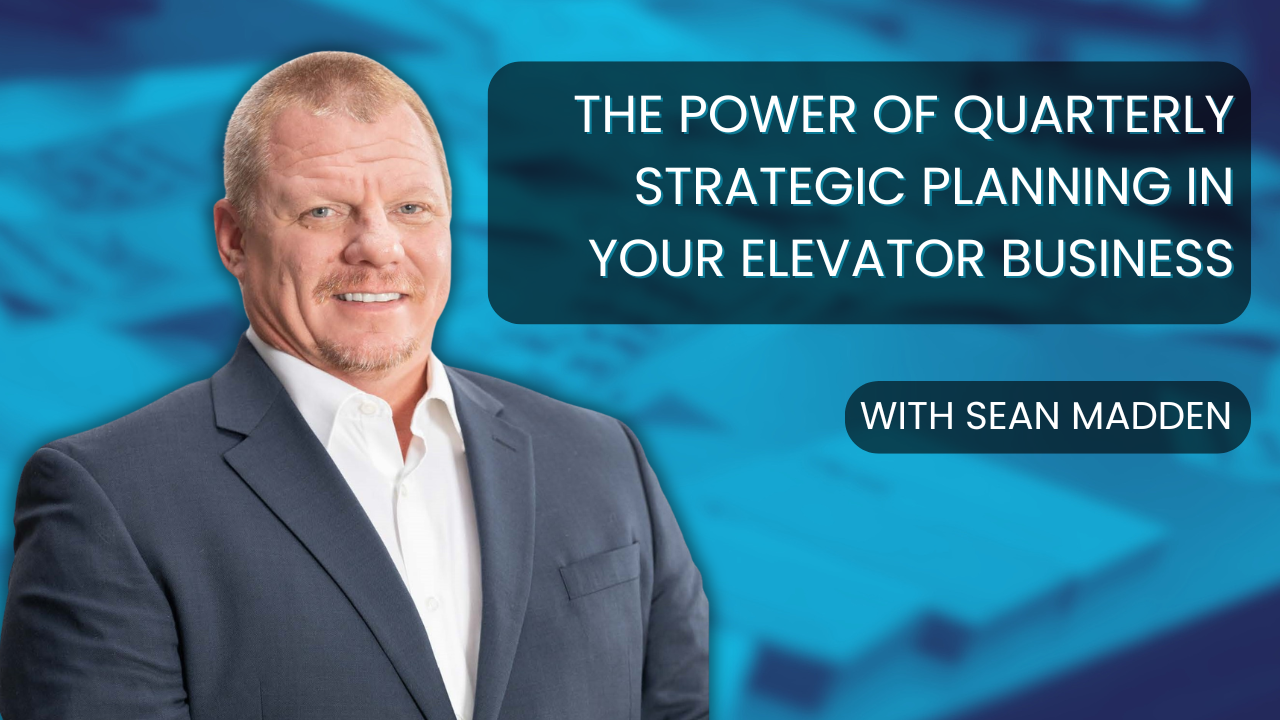 The Power of Quarterly Strategic Planning in Your Elevator Business