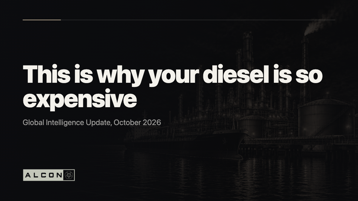 This is why your diesel is so expensive. Global Intelligence Update, October 2026