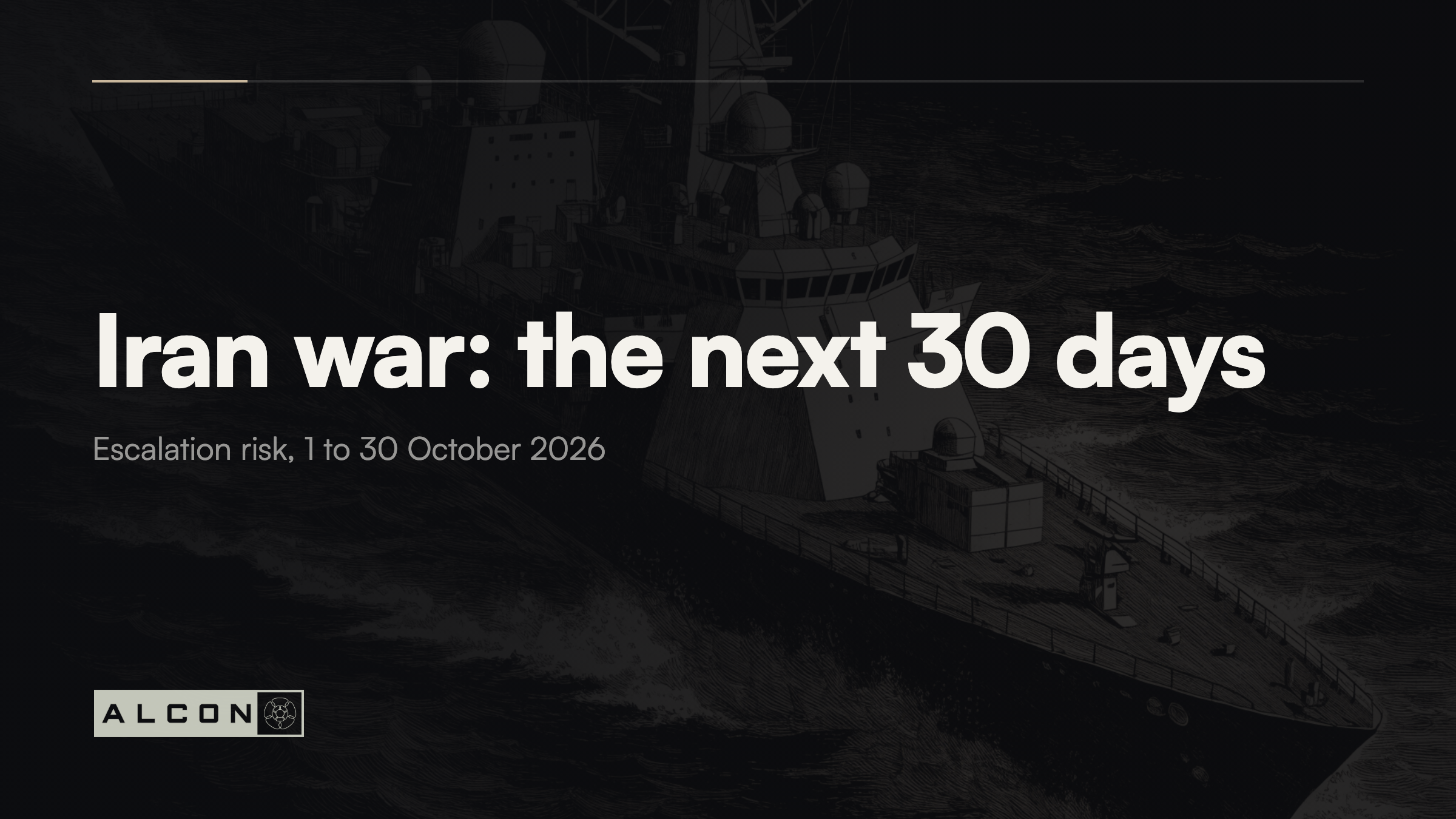 Iran war: the next 30 days. Escalation risk, 1 to 30 October 2026