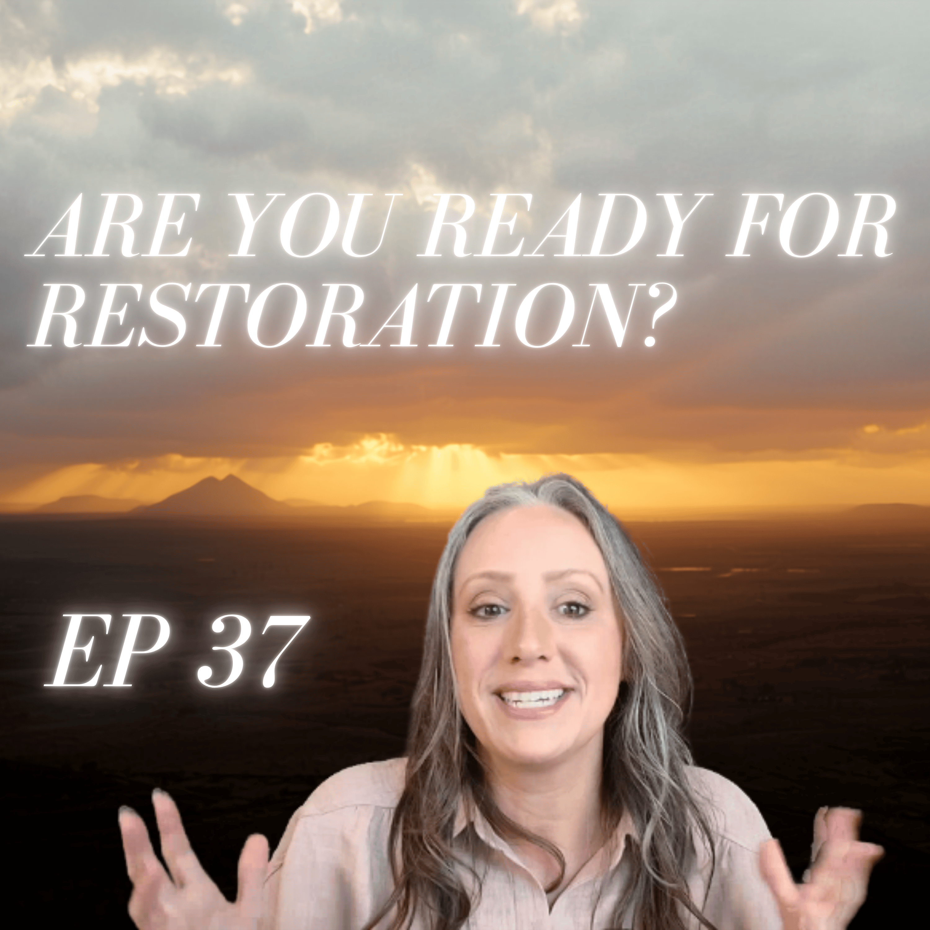 E37 Are You Ready for Restoration?