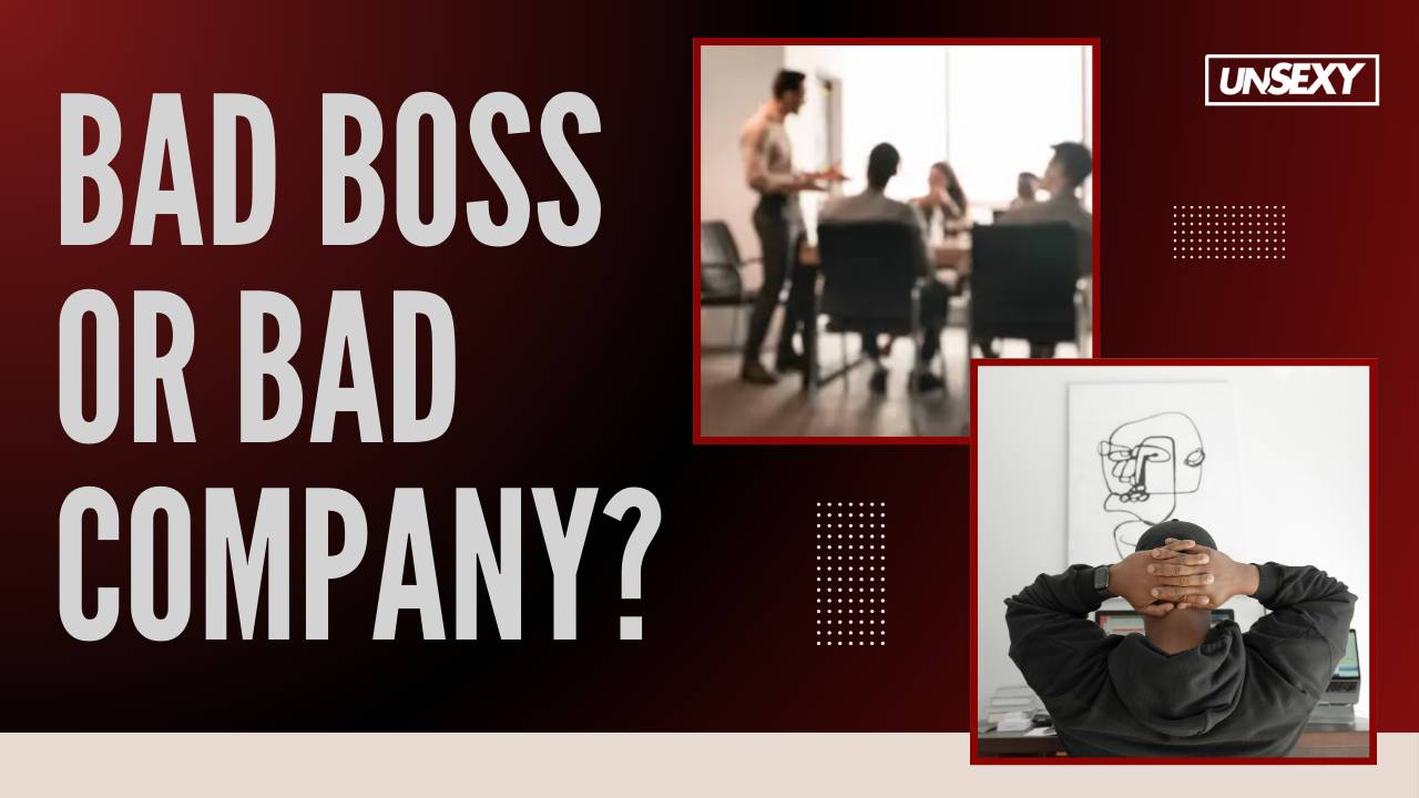 How to Tell If You Have a Bad Boss vs a Bad Company