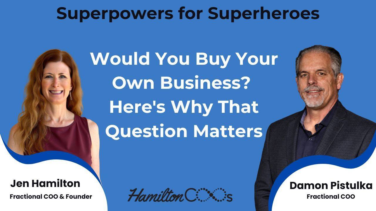 Would You Buy Your Own Business? Here's Why That Question Matters