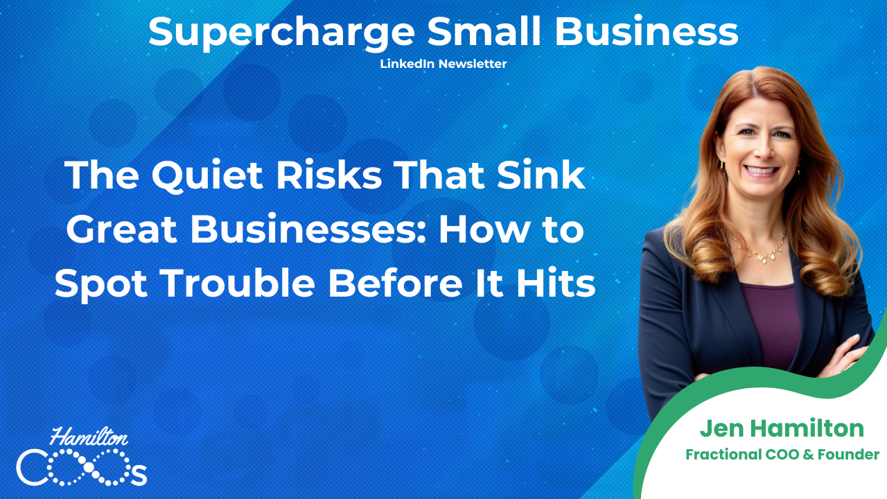 The Quiet Risks That Sink Great Businesses: How to Spot Trouble Before It Hits