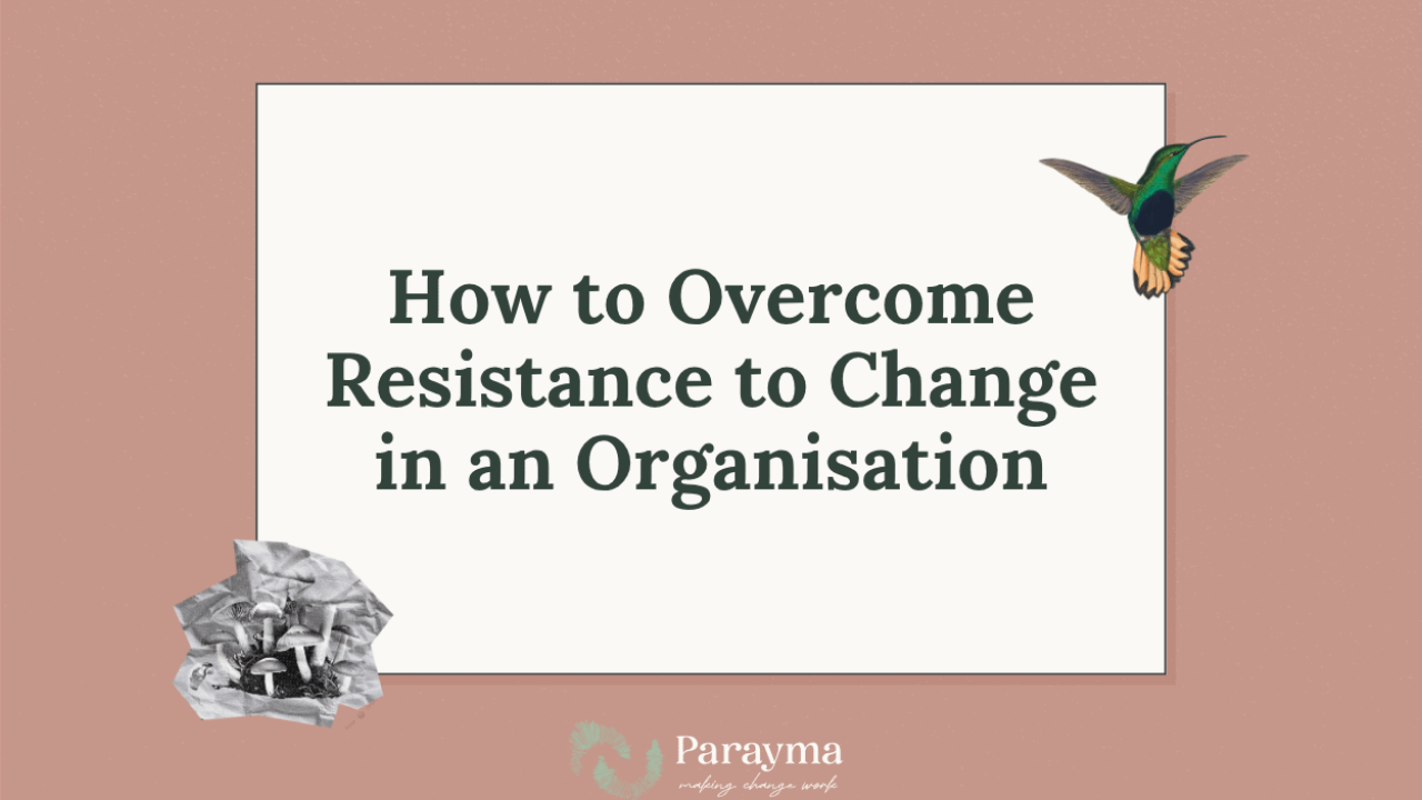 how to overcome resistance to change in an organization
