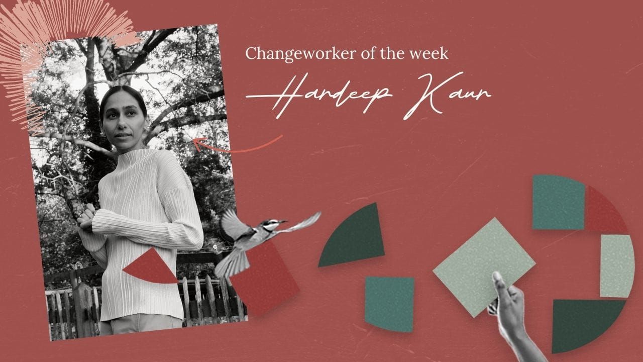 Changeworker of the week graphic with a headshot of Hardeep Kaur