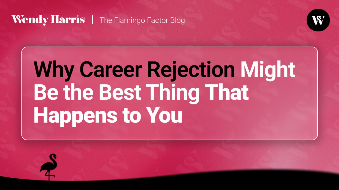 Why Career Rejection Might Be the Best Thing That Happens to You