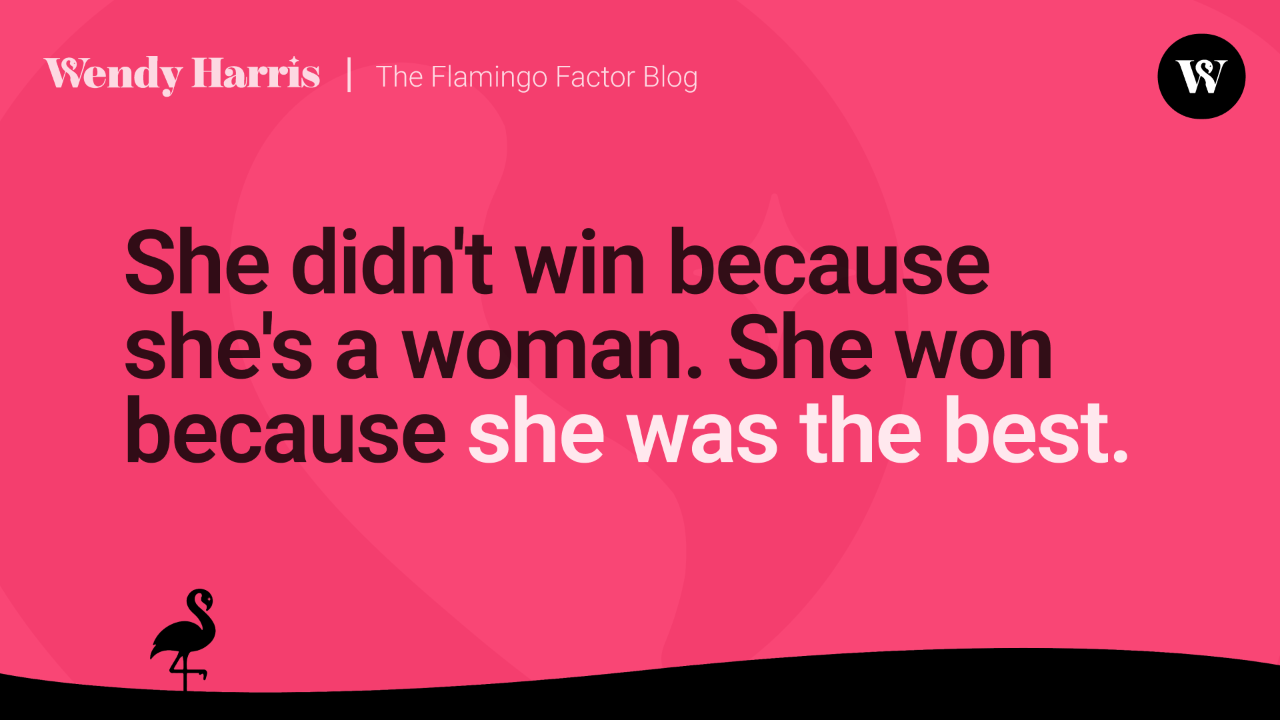 She Didn’t Win Because She’s a Woman