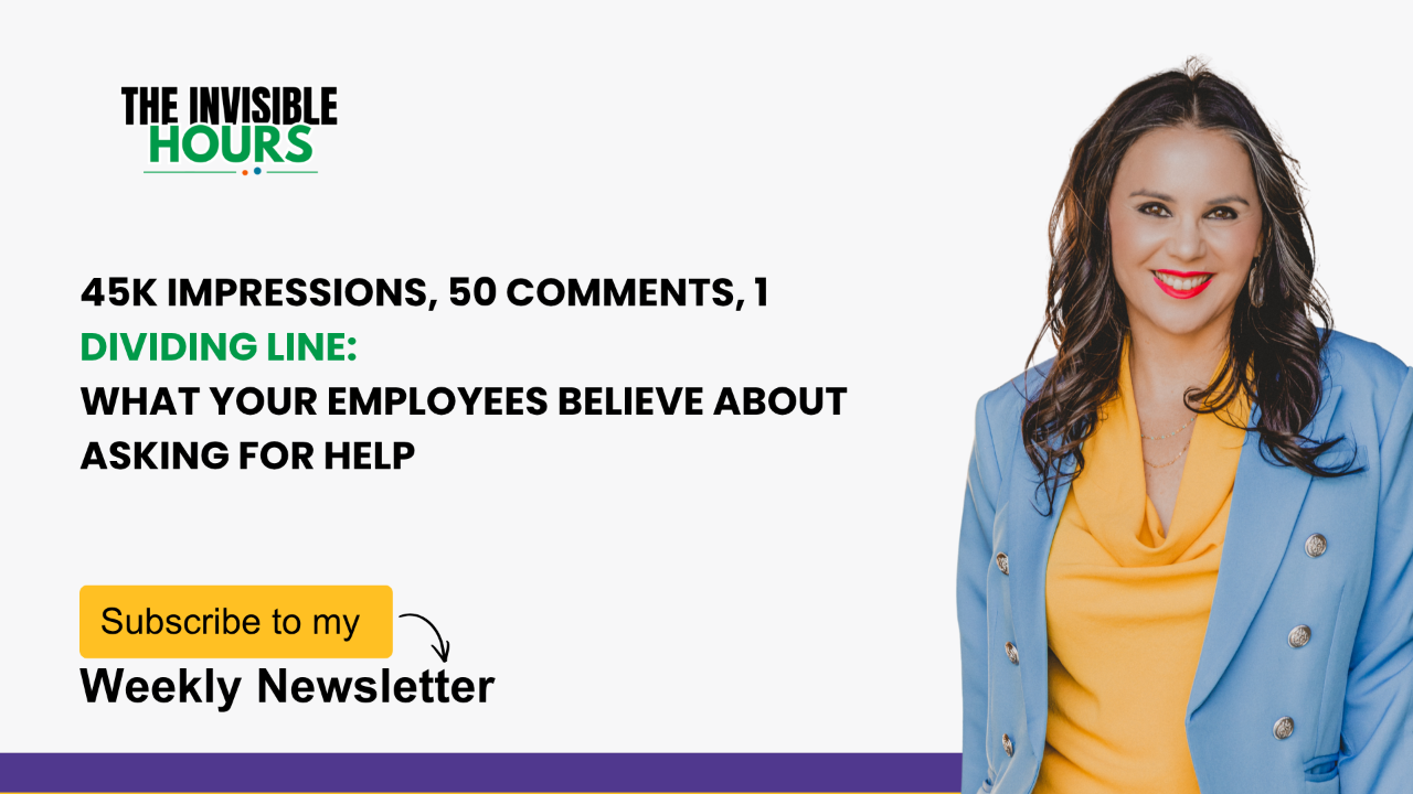 The Invisible Hours newsletter graphic: 45K impressions, 50 comments, 1 dividing line about what employees believe about asking for help