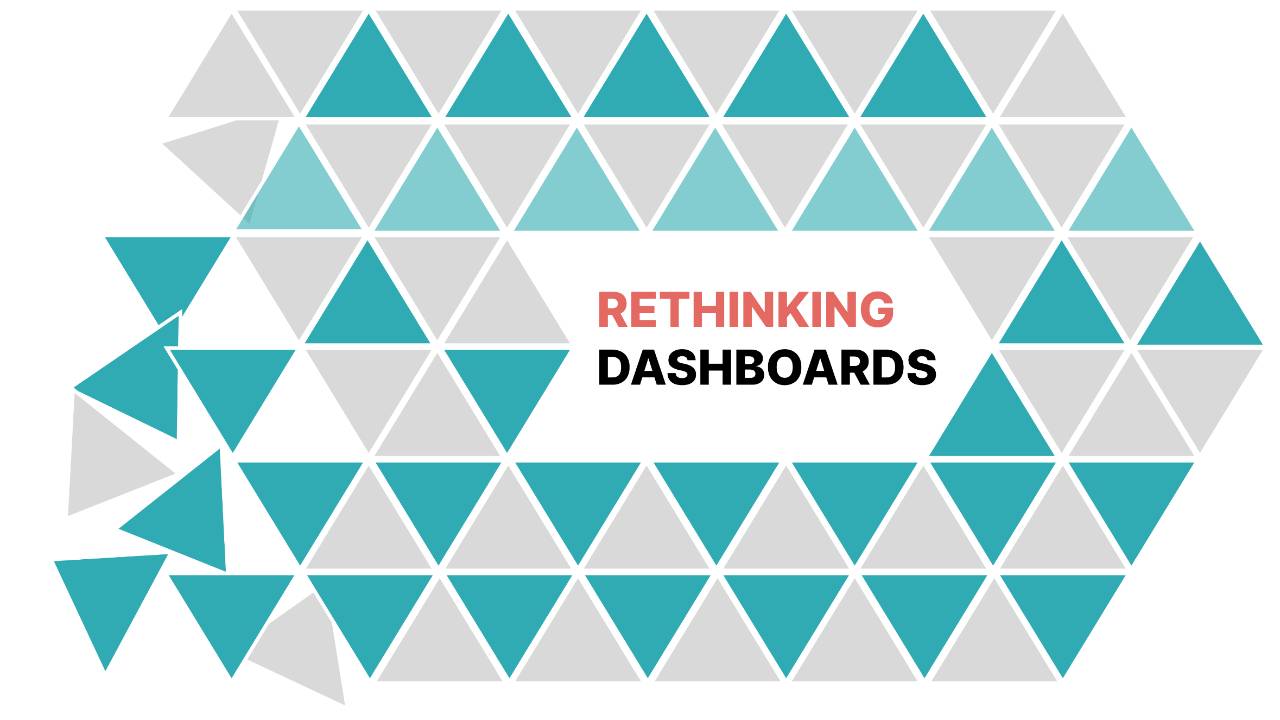 Rethinking Dashboards