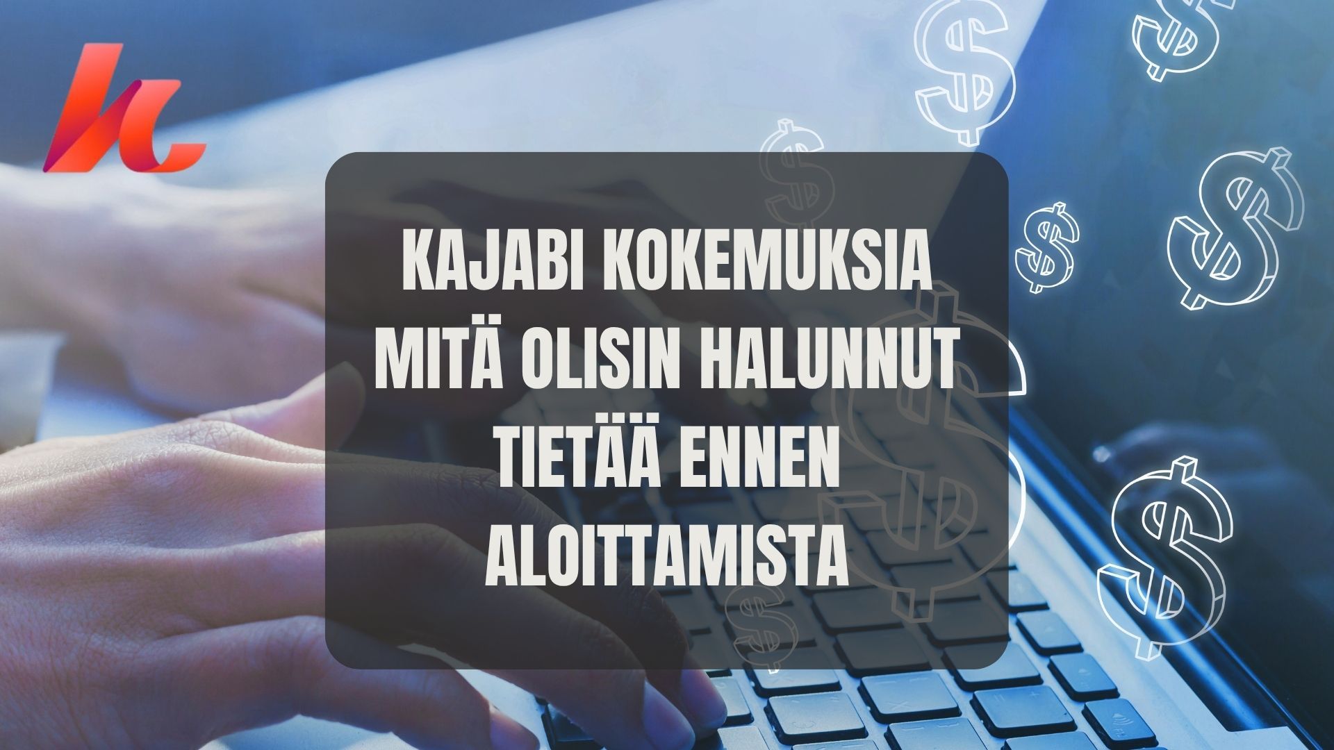 Mitä olisin halunnut tietää Kajabista etukäteen
