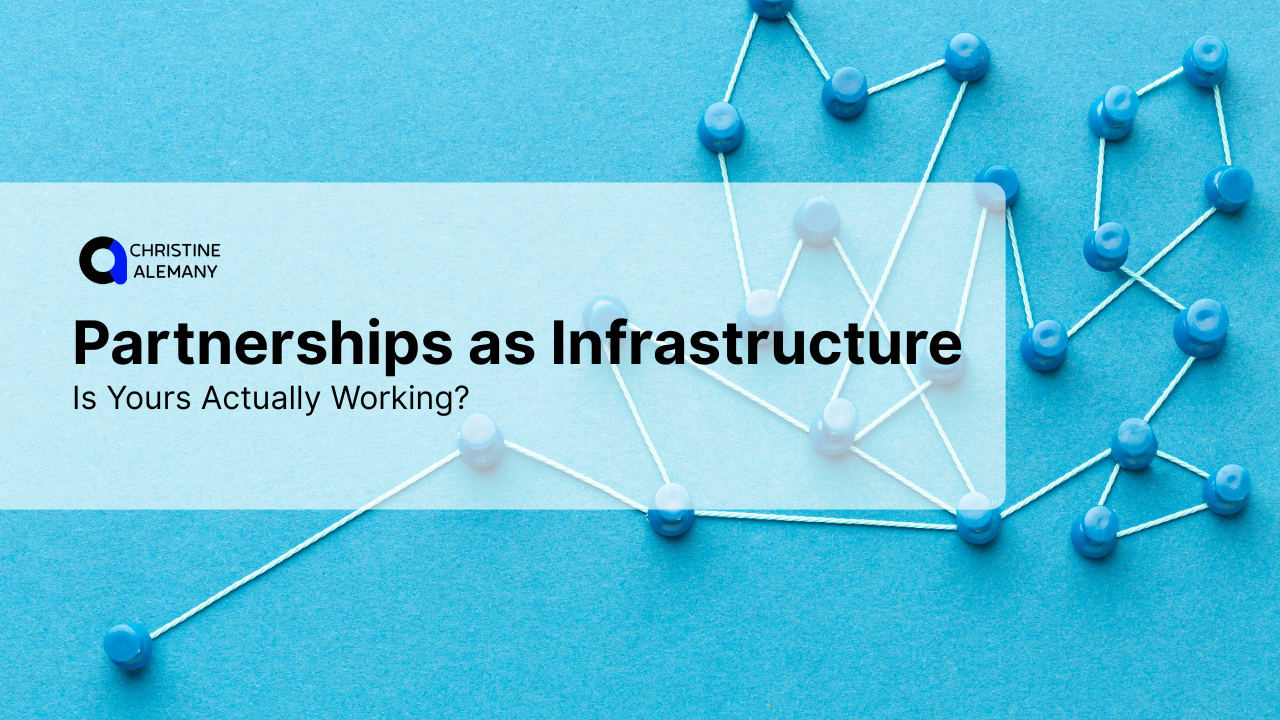 Partnerships as Infrastructure Is Yours Actually Working