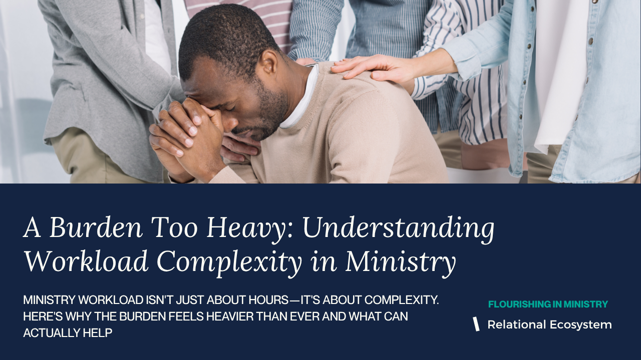 A Burden Too Heavy: Understanding Workload Complexity in Ministry