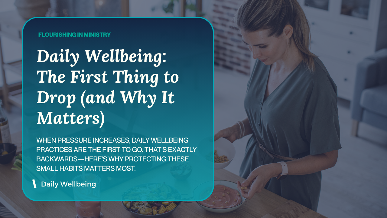 Daily Wellbeing: The First Thing to Drop