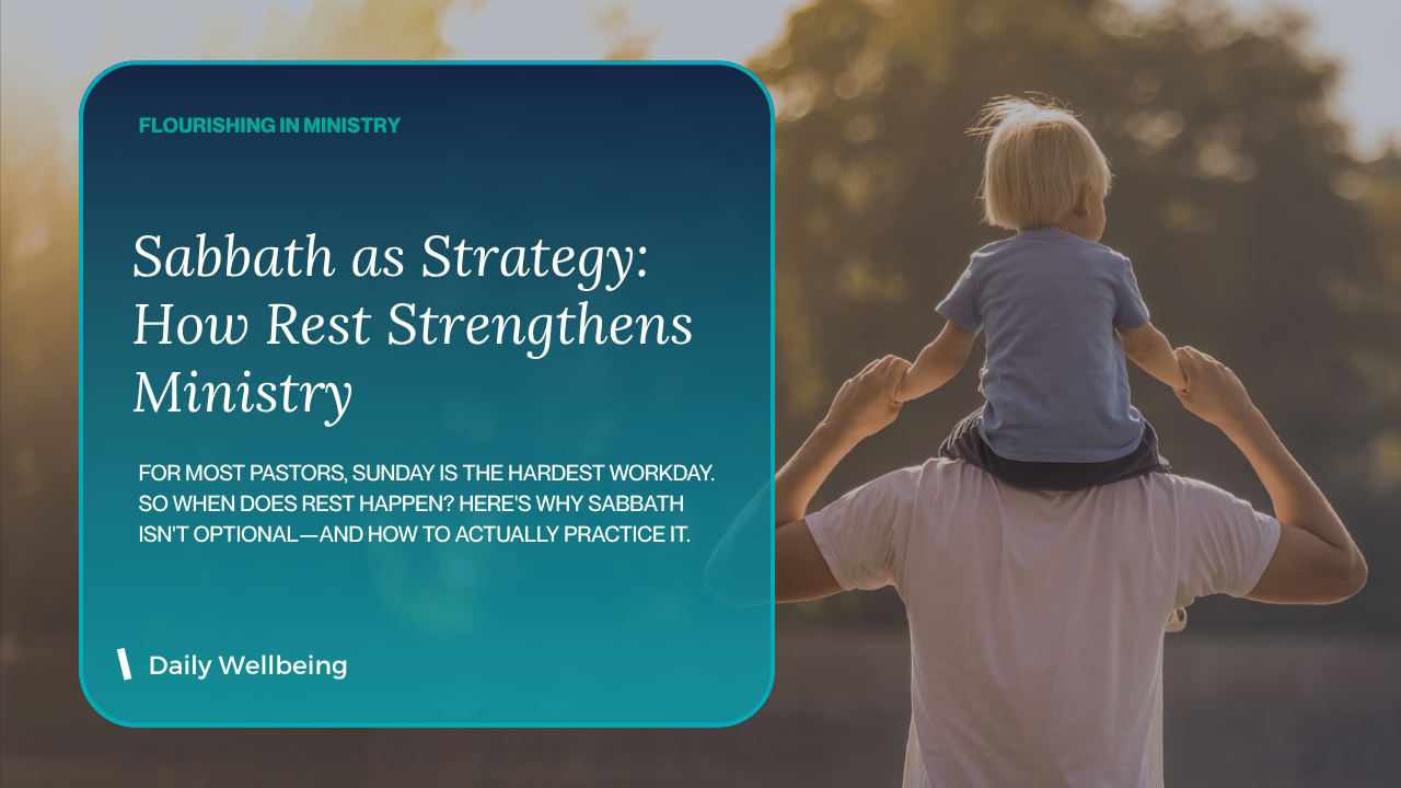 Sabbath as Strategy: How Rest Strengthens Ministry