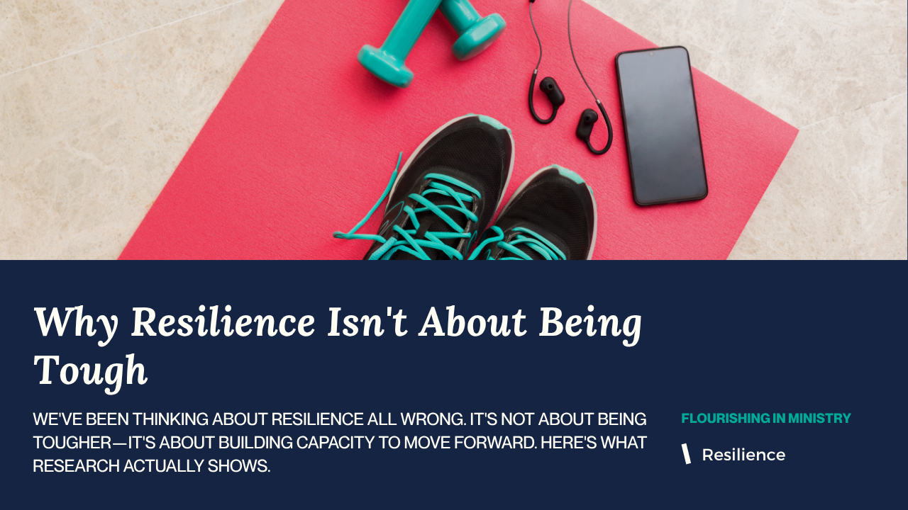 Why Resilience isn't about being tough