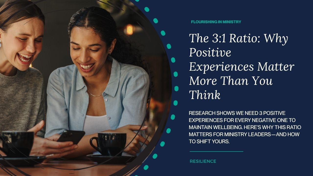 Why Positive Experiences help with burnout in ministry