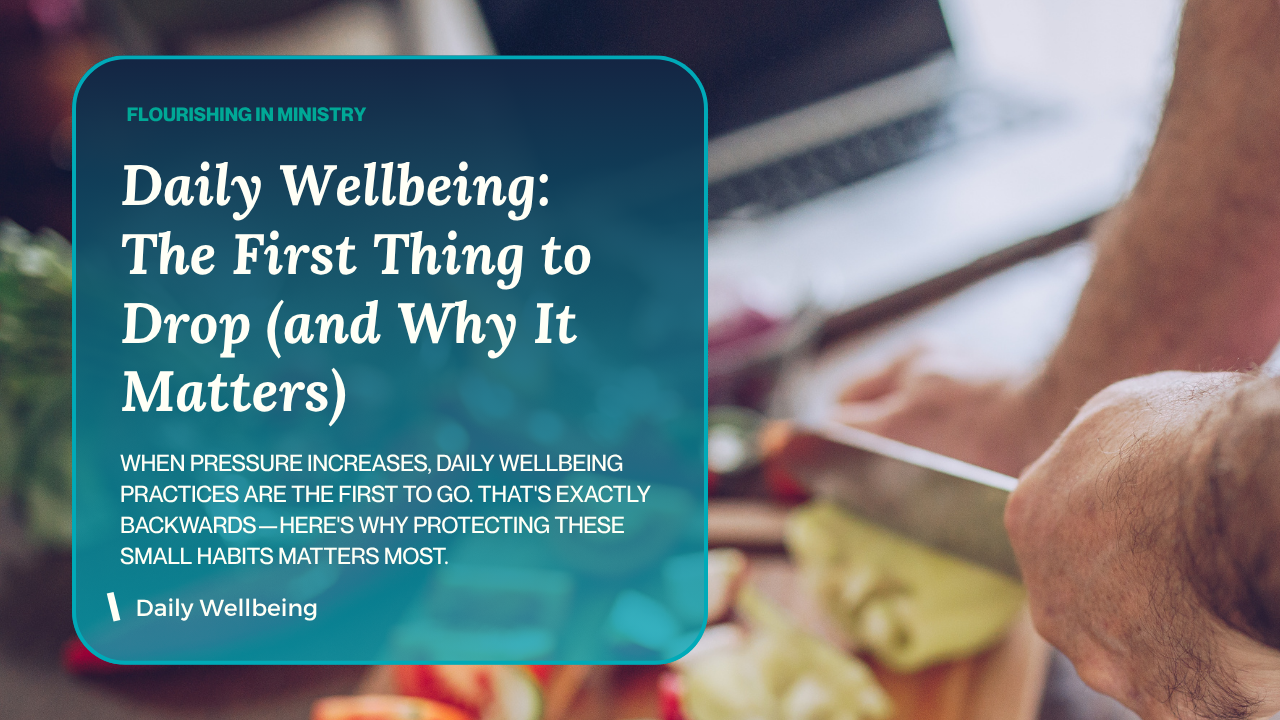 Daily Wellbeing: The First Thing to Drop
