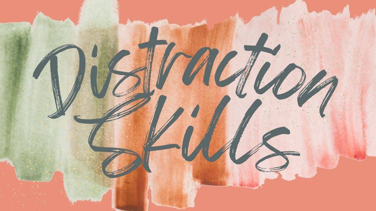 Distraction Files Distraction Skills