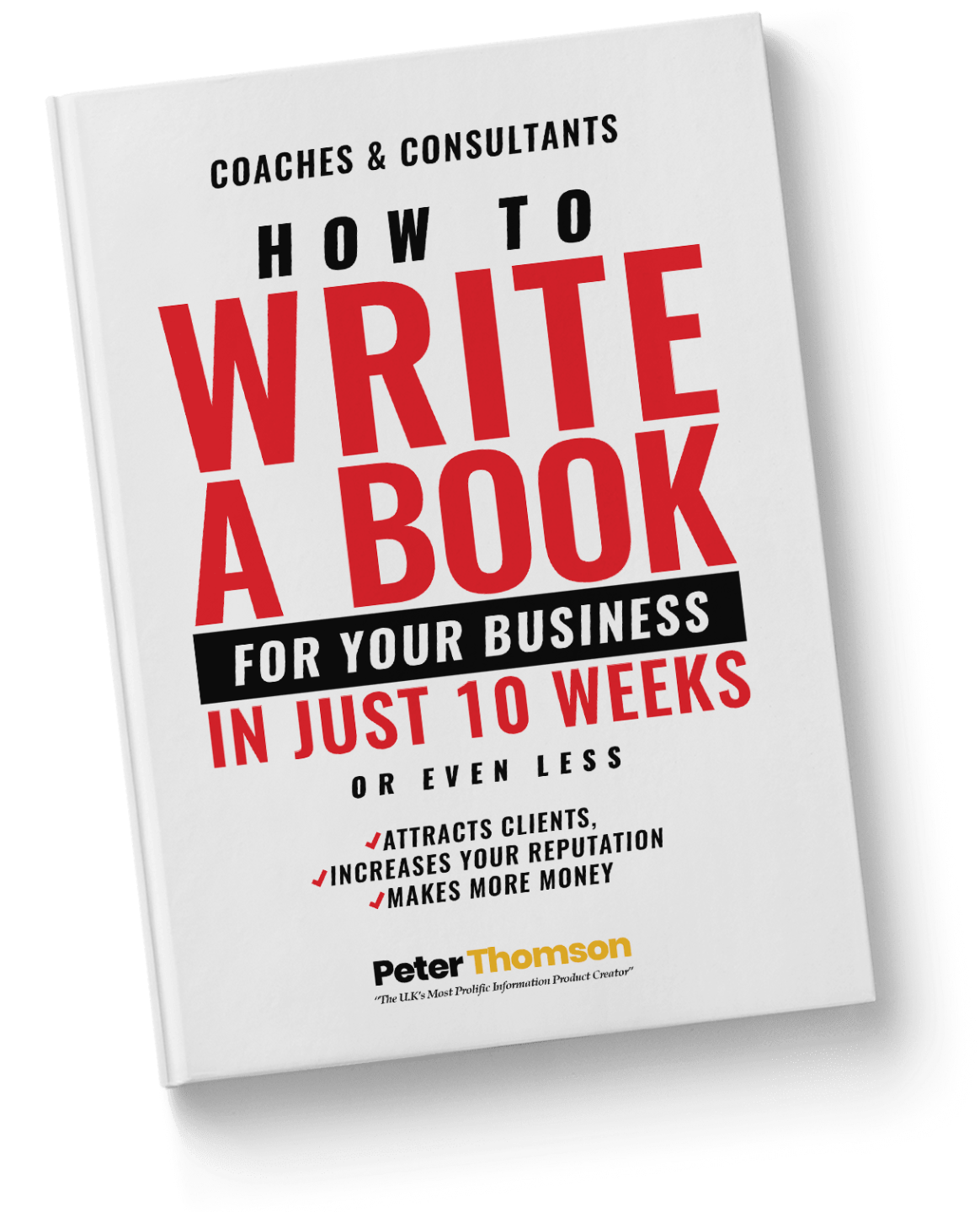 How to Write a Book For Your Business in Just 10 Weeks