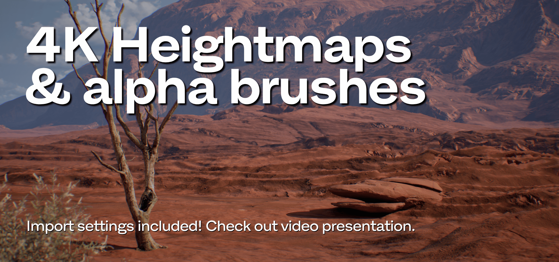 This Pack includes 20 Heighmaps + 10 Alpha Brushes in 4K quality, optimized and prepared for Unreal Engine 5.