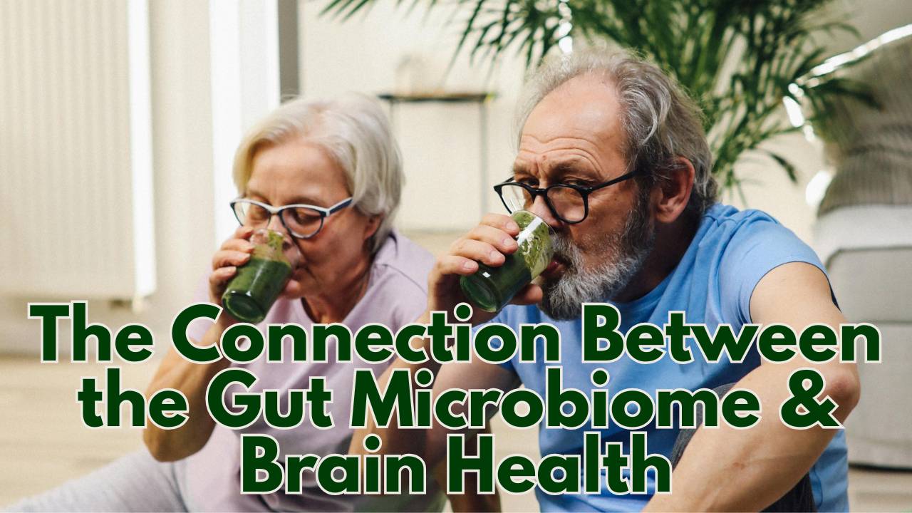The Connection Between the Gut Microbiome and Brain Health
