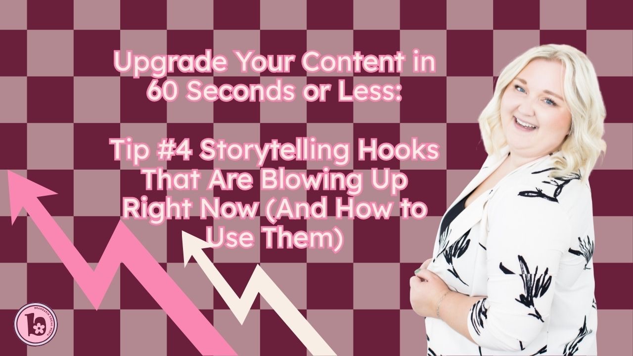 Checkered background with text that reads “Upgrade your content in 60 seconds or less: Tip #4 Storytelling hooks that are blowing up right now (and how to use them)” next to a smiling woman.