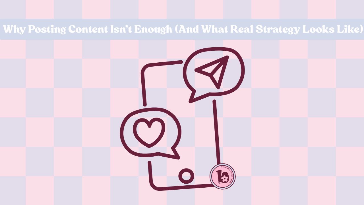 Checkered background with icons of a phone, heart notification, and paper airplane message. Text reads “Why posting content isn’t enough (and what real strategy looks like).”