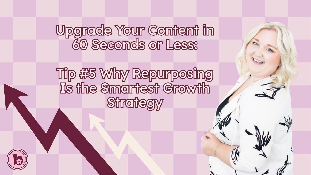 woman with text upgrade your content in 60 seconds or less: tip #5