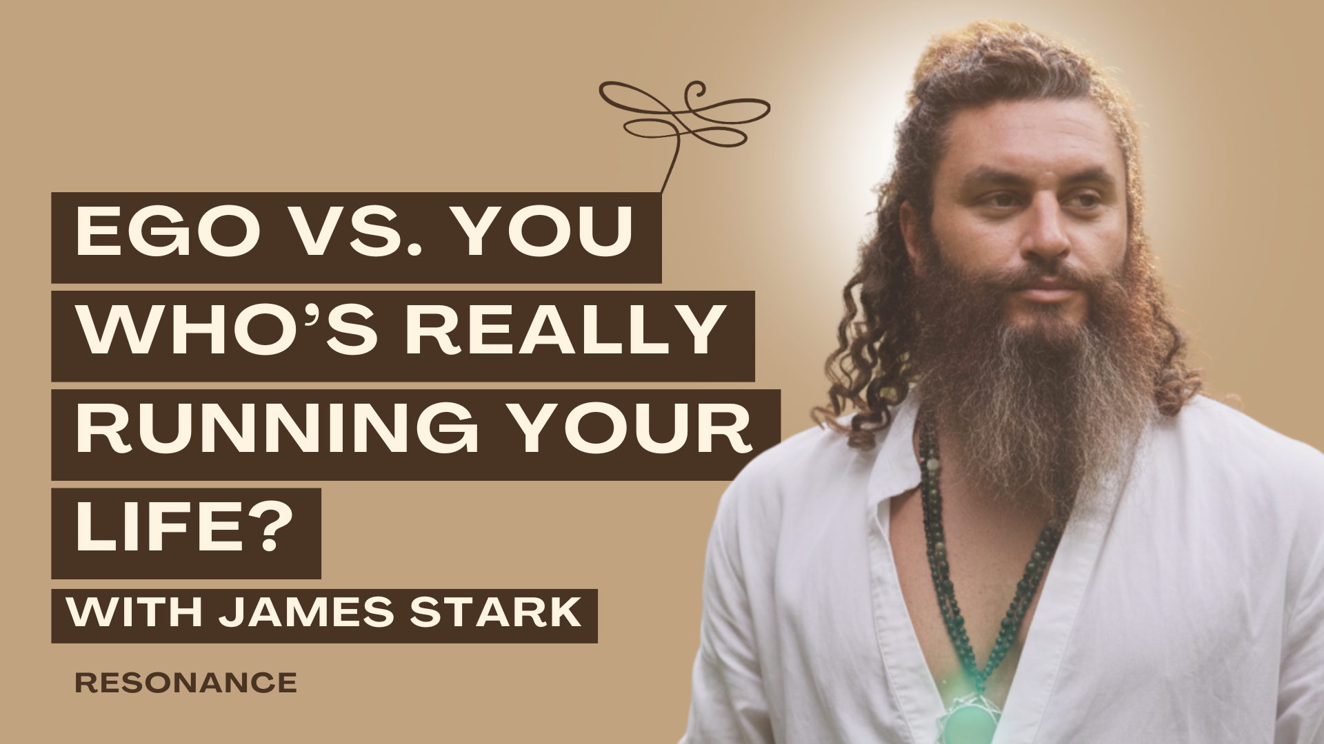 36. Ego vs. You: Who’s Really Running Your Life? with James Stark Podcast Thumbnail of Resonance Episode 36. Ego vs. You: Who’s Really Running Your Life? with James Stark