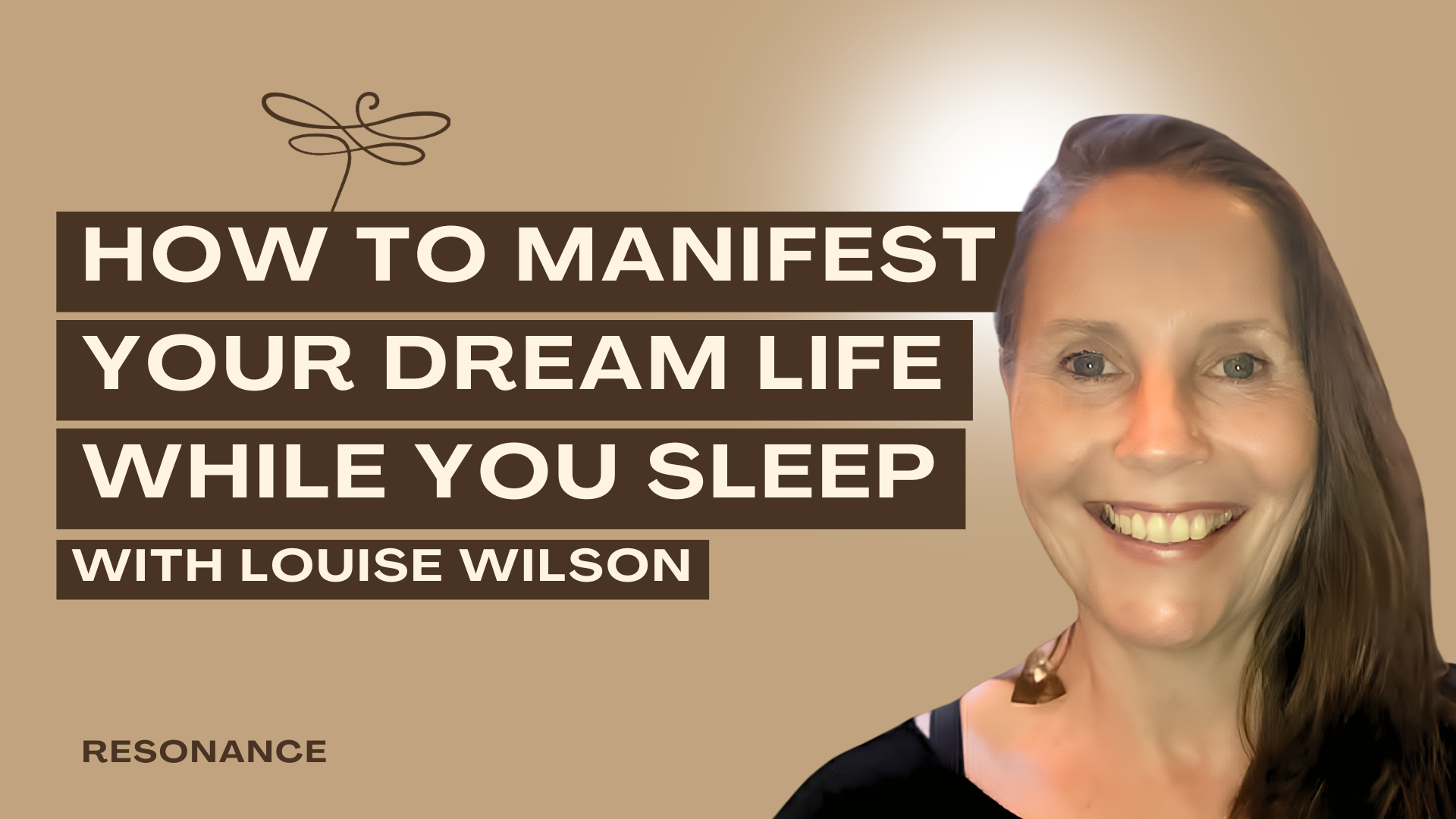 60. How To Manifest Your Dream Life While You Sleep! with Louise Wilson Podcast Thumbnail of Resonance Episode 60. How To Manifest Your Dream Life While You Sleep! with Louise Wilson