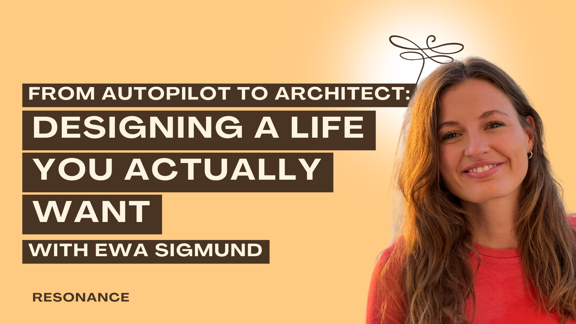 Thumbnail of Episode 52. From Autopilot to Architect: Designing a Life You Actually Want with Ewa Sigmund