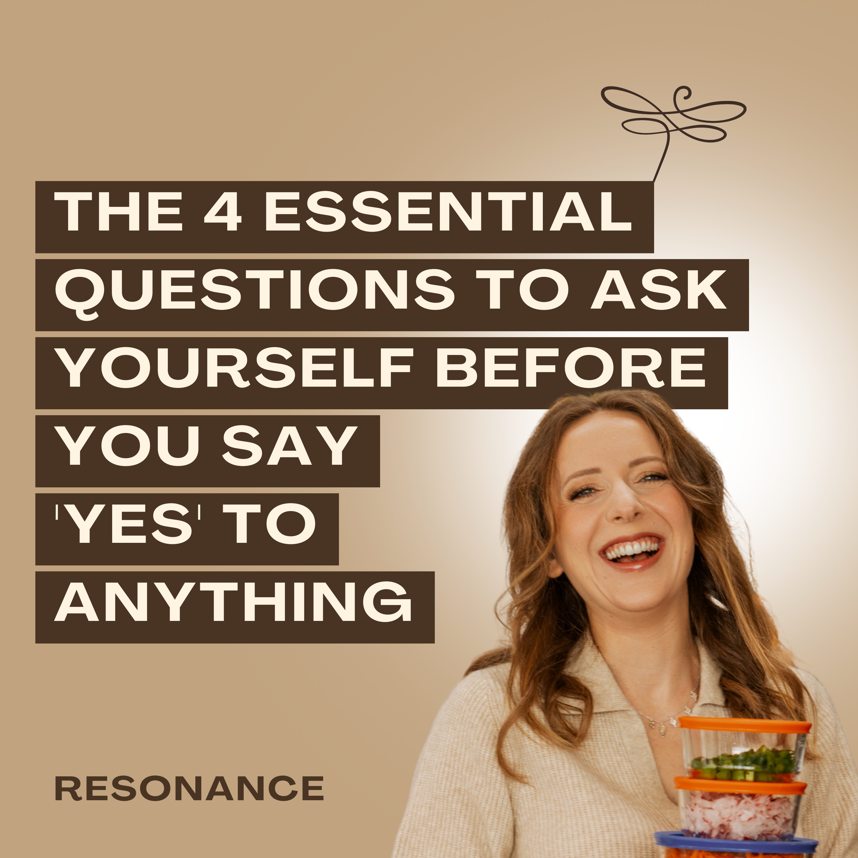 55. The 4 Essential Questions to Ask Yourself Before You Say 'Yes' to Anything episode artwork