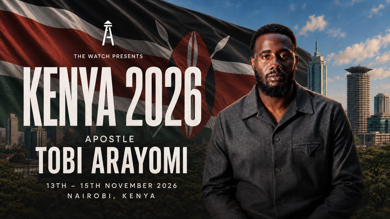 The Watch presents Kenya 2026 with Apostle Tobi Arayomi