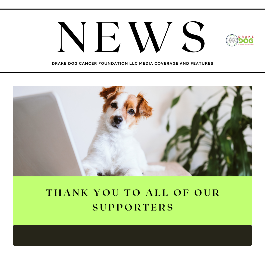 thank you to all of our supporters for Drake Dog Cancer foundation with amber l drake