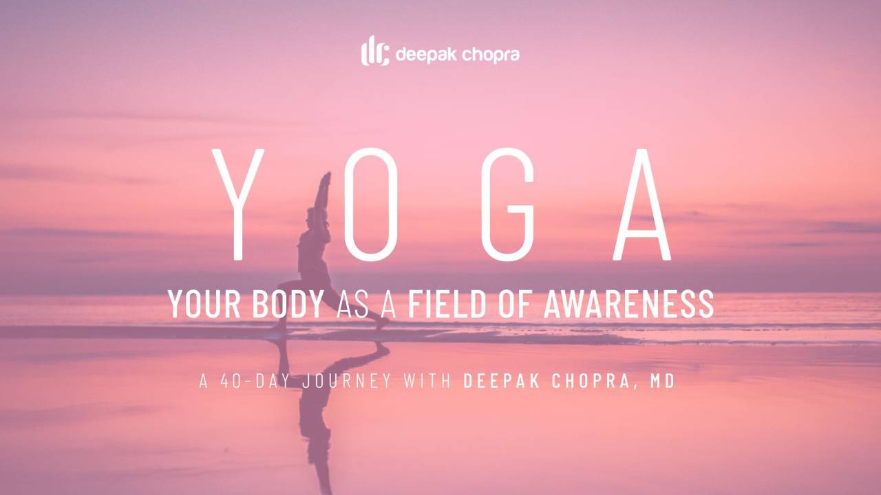 Yoga: Your Body as a Field of Awareness and Timeless Presence