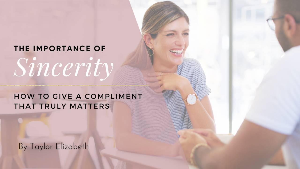 The Art of Sincere Compliments: Elevating Connection Through Genuine