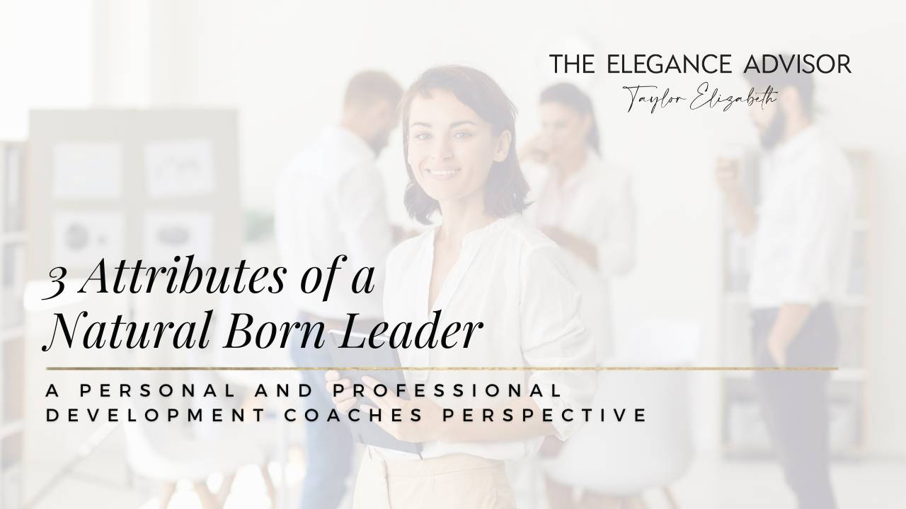 3 Attributes of a Natural Born Leader